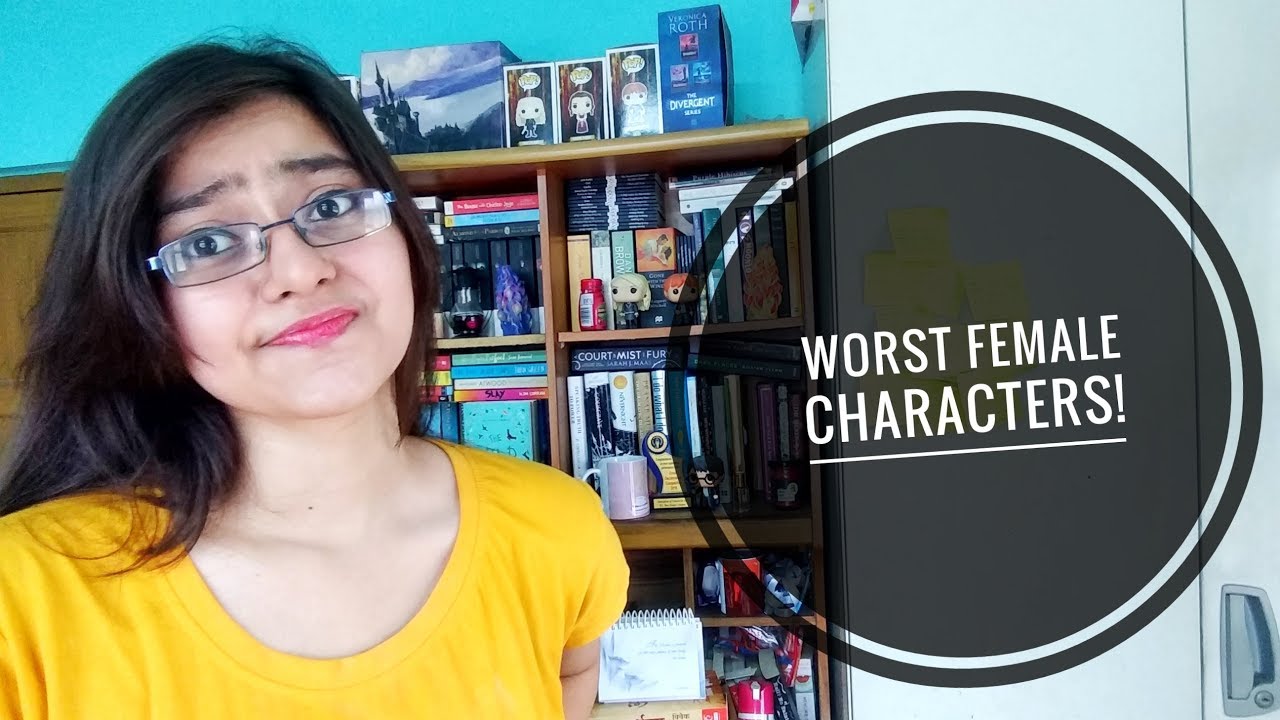 Worst Female Characters I Have Ever Read! - YouTube