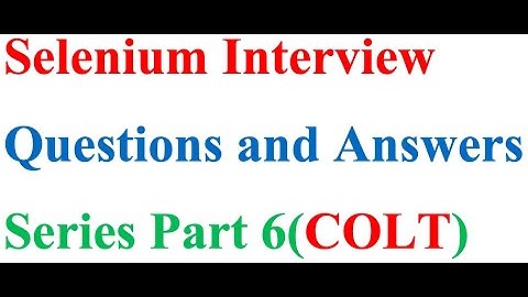 Selenium Interview Question and Answers Part 6