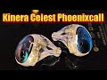 Kinera Celest Phoenixcall  - Красиво, детально, почти идеально!