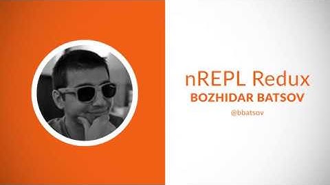 nREPL Redux - Bozhidar Batsov