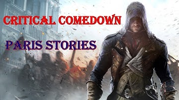"Assassin’s Creed: Unity" Walkthrough, Paris Stories:  Critical Comedown