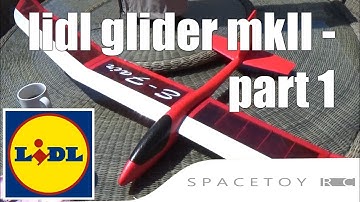 LIdl glider combo build - part 1