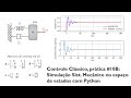 Controle na prática #10B: Simulação de sist. Mecânicos pelo espaço de estados usando Python