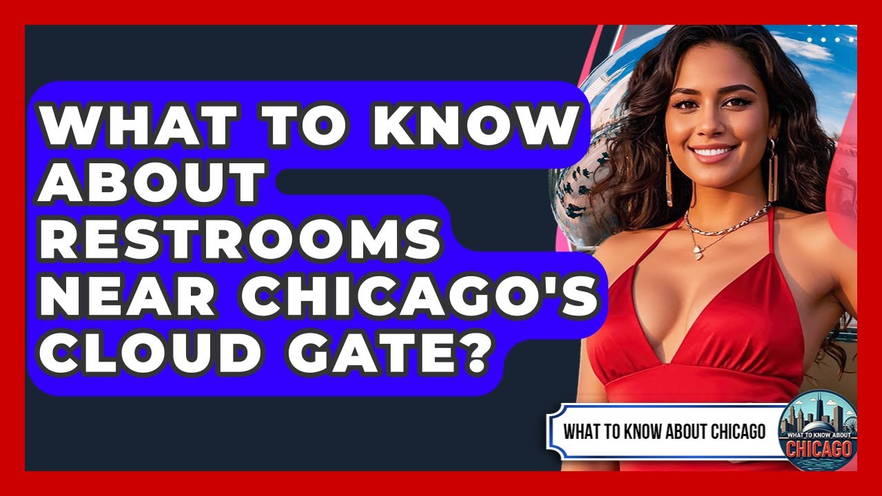 What To Know About Restrooms Near Chicago's Cloud Gate? - What To Know About Chicago