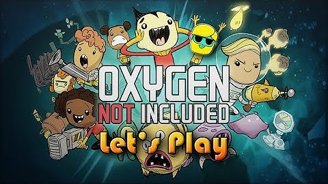 Oxygen Not Included | Let