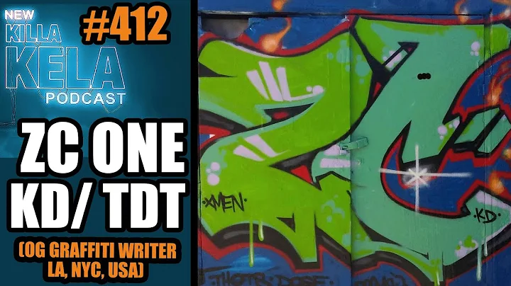ZC ONE KD/ TDT (OG GRAFFITI WRITER LA, NYC, USA)// KILLA KELA PODCAST 412