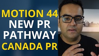Motion 44 for Canada PR, New PR Pathway! Canada Immigration News Latest IRCC Updates, Canada Vlogs