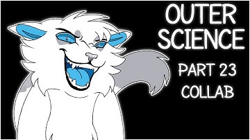 🌀OUTER SCIENCE part 23 || The Broken Code MAP || COLLAB🌀