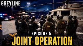SWAT & FISA Joint Operation | Greyline Stories Ep. 5