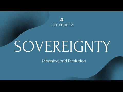 #sovereignty | Sovereignty | Lecture 17 | Meaning | Evolution | Thinkers on Sovereignty |