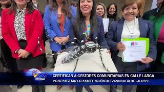 Certifican a gestores comunitarias en Calle Larga para prevenir la proliferacion