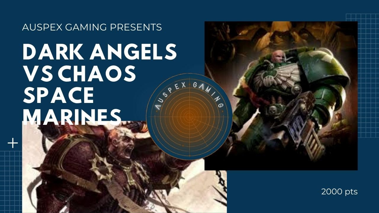 Warhammer 40,000 Battle Report: Dark Angels vs Chaos Space Marines ...