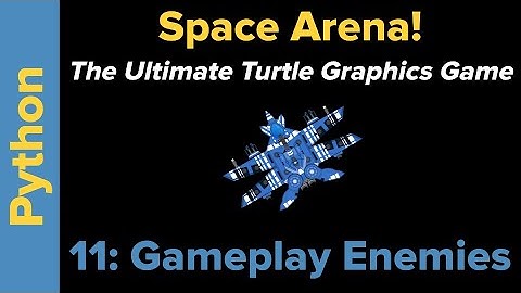 Ultimate Python Turtle Graphics Tutorial: Space Arena 11 (Gameplay Enemies)