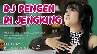 DJ PENGEN DI JENGKING - Ririn Arini | Remix | By DJ Suhadi Official