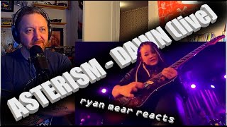 ASTERISM - DAWN (LIVE) - Ryan Mear Reacts