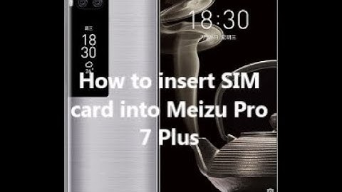 How to insert SIM card into Meizu Pro 7 Plus