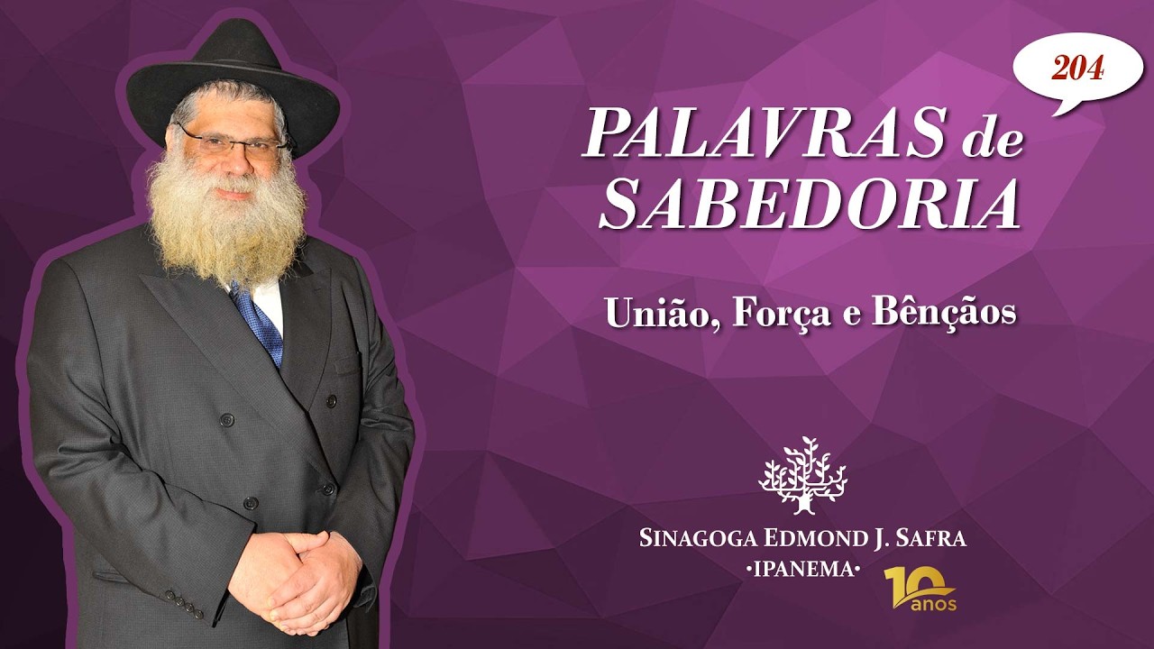 "União, Força e Bênçãos" • Palavras de Sabedoria 204