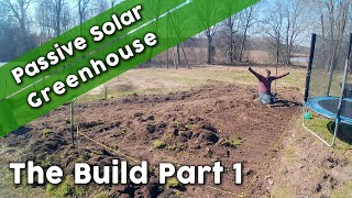 Passive Solar Greenhouse Build Part 1