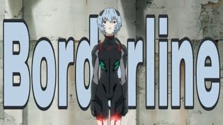 Borderline - rei ayanami - [AMV]