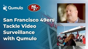 San Francisco 49ers Tackle Video Surveillance with Qumulo