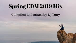 Spring EDM 2019 Mix - by DJ Tony