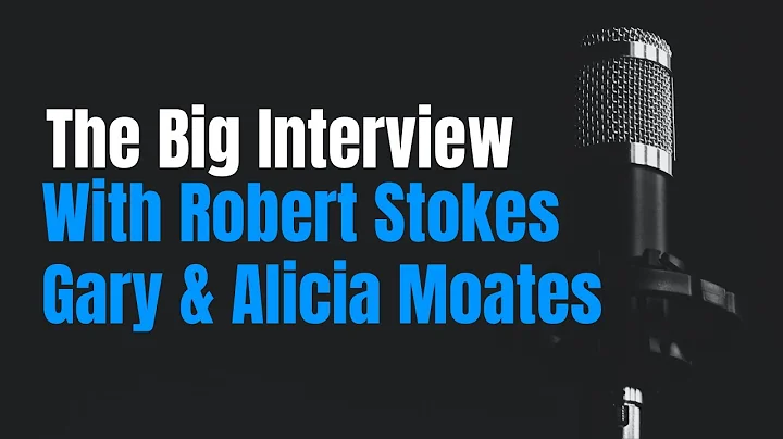 The Big Interview with Robert Stokes, Gary & Alici...