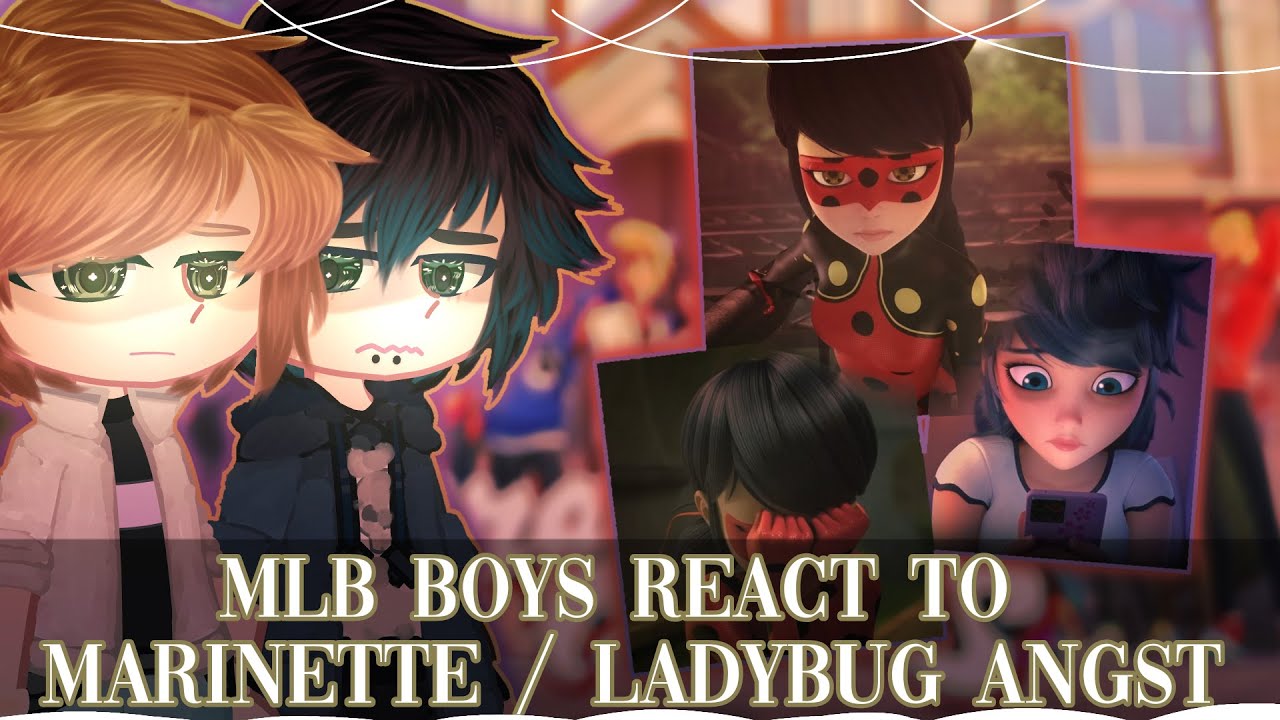 MLB Boys React To Marinette / Ladybug Angst // Gacha Club // Gacha React