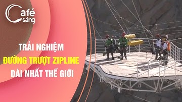 TRẢI NGHIỆM ĐƯỜNG TRƯỢT ZIPLINE DÀI NHẤT THẾ GIỚI | CÀ PHÊ VI VU - CÀ PHÊ SÁNG - VTV3