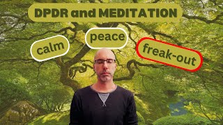 DPDR and meditation (does it ACTUALLY HELP with recovery?)