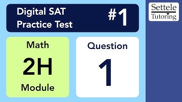 Digital SAT 1, Math Module 2H, Question 1 (algebra)