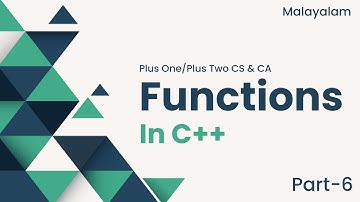 Functions in c++ | Plus One Computer Science & Plus Two CA| Tutorial Video in Malayalam