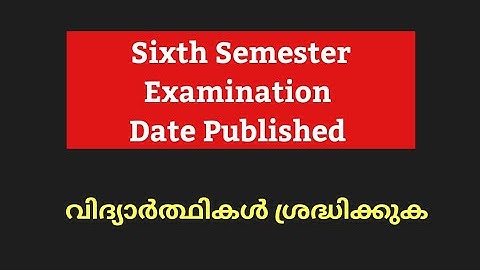 Sixth Semester Degree Exam date Published