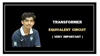 37. Transformer Equivalent Circuit || Transformer Bangla Tutorial