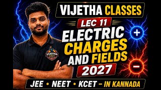 Electric charges & Fields lec 11|class 12 physics|JEE2027|NEET|KCET|#KARNATAKA#NEET#KCET#JEE