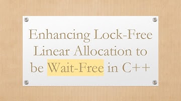 Enhancing Lock-Free Linear Allocation to be Wait-Free in C++