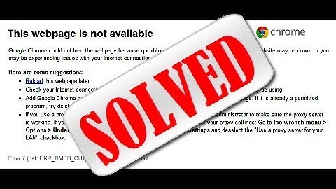 [Easy Guides] NET:: ERR_TIMED_OUT Chrome Browser Error Issue