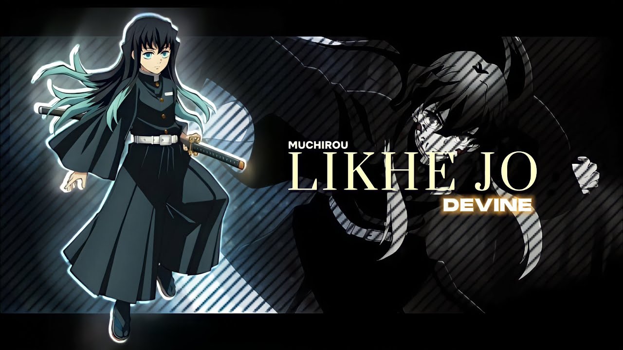 Likhe jo x divine 💨MUICHIRO [Amv/edit] (capcut)