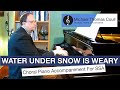 Water Under Snow Is Weary - SSA Choral Piano Accompaniment performed by Michael Coull