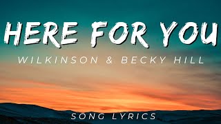 Here For You - Wilkinson & Becky Hill | SONG LYRICS VERSION
