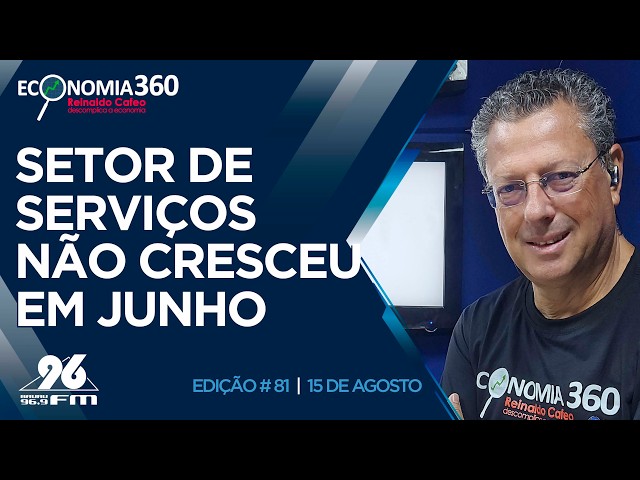Setor de Serviços não cresceu em junho | Corte do Economia 360