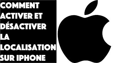 Comment activer la géolocalisation sur iPhone ?