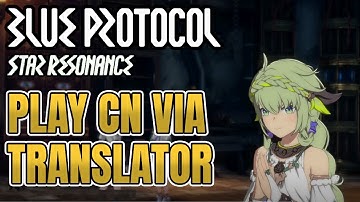 [Blue Protocol Star Resonance] How to play CN in English with MORT OCT Translator Tool