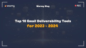 Top 10 Email Deliverability Tools for 2023 - 2024