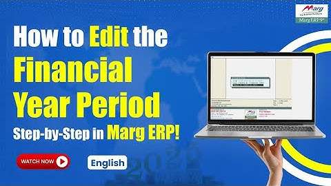 How to edit the Financial Year Period step-by-step in Marg ERP! [English]