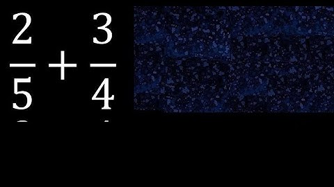 2/5 plus 3/4 Adding Fractions With Unlike Denominators 2/5+3/4 How to find sum of two fractions