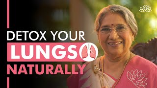 How to Detox Your Lungs Naturally at Home | Dr. Hansaji Yogendra