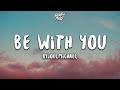 Byjoelmichael - Be With You (Lyrics)