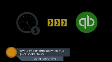 How to import timesheets into QuickBooks Online using Axis Online