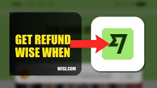 How To Get A Refund From Wise When A Payment Goes Through 2026 (EASY GUIDE)
