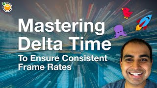 Mastering Delta Time to Ensure Consistent Frame Rates! 💥 screenshot 1
